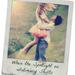When The Spotlight on Intimacy Shifts FLT pic