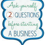 ask-yourself-two-questions-before-starting-a-business